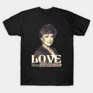 Love Like Blanche T-Shirt